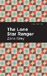 Zane Grey - The Lone Star Ranger