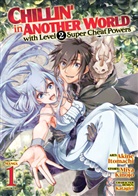 Akine Itomachi, Katagiri, Miya Kinojo, Akine Itomachi - Chillin in Another World with Level 2 Super Cheat Powers Manga Vol.