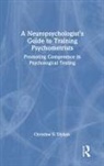 Christine S. Ghilain - Neuropsychologist''s Guide to Training Psychometrists
