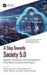 Ayman AlDmour, Ayman (Applied Science University AlDmour, Shahnawaz Khan, Shahnawaz K. Khan, Salam Salameh Shreem, K. Thirunavukkarasu... - Step Towards Society 5.0