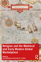 Scott Bezio Oldenburg, Kristin M S Bezio, Kristin M. S. Bezio, Scott Oldenburg, Oldenburg Scott - Religion and the Medieval and Early Modern Global Marketplace