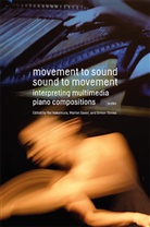Rei Nakamura, Marion Saxer, Simon Tönies - Movement to Sound, Sound to Movement