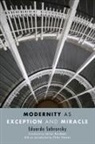 Eduardo Sabrovsky - Modernity As Exception and Miracle