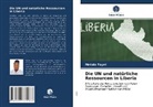 Metolo Foyet - Die UN und natürliche Ressourcen in Liberia