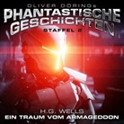 H. G. Wells - Oliver Dörings Phantastische Geschichten - Ein Traum vom Armageddon. Staffel.2, 1 CD (Hörbuch)