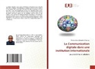 Philhen Vérité Obasseliki Mbangoi - La Communication digitale dans une institution internationale