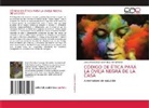 Davd Francisco Camargo Hernández - CÓDIGO DE ÉTICA PARA LA OVEJA NEGRA DE LA CASA