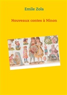 Emile Zola - Nouveaux contes à Ninon