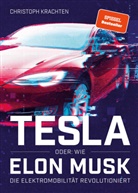 Christoph Krachten - Tesla oder: Wie Elon Musk die Elektromobilität revolutioniert