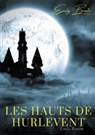 Emily Brontë - Les Hauts de Hurlevent