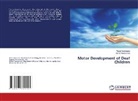 Mehdi Roozbahani, Parvin Veiskarami - Motor Development of Deaf Children