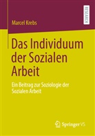 Marcel Krebs - Das Individuum der Sozialen Arbeit