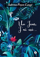 Sabrina Payen Laugé - Un jour, j'ai osé 2