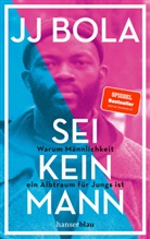 JJ Bola - Sei kein Mann
