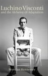 Brendan Hennessey - Luchino Visconti and the Alchemy of Adaptation
