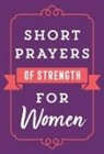 Harvest House Publishers, Harvest House Publishers (COR) - Short Prayers of Strength for Women