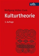 Wolfgang Müller-Funk, Wolfgang (Prof. Dr.) Müller-Funk - Kulturtheorie