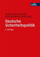 Bernhard Gareis (Prof., Stephan Böckenförde, Stepha Böckenförde (Dr.), Stephan Böckenförde (Dr.), Sven Bernhard Gareis - Deutsche Sicherheitspolitik