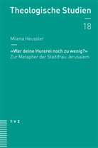 Milena Heussler - «War deine Hurerei noch zu wenig?»