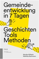 Matthias Bachmann, Monika Wilhelm, Evang.-ref. Landeskirche Kanton Zürich - Gemeindeentwicklung in 7 Tagen