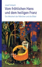 Josef Imbach - Vom fröhlichen Hans und dem heiligen Franz