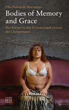 Elke Pahud de Mortanges - Bodies of Memory and Grace