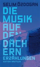 Selim Özdogan - Die Musik auf den Dächern