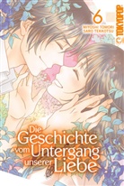Saro Tekkotsu, Miyoshi Tomori, Miyoshi Toumori - Die Geschichte vom Untergang unserer Liebe. Bd.6