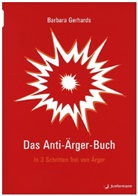 Barbara Gerhards - Das Anti-Ärger-Buch