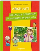 Britta Bartoldus, Ilka Röhling, Ilka Röhling - Mach mit! Ideen zur gesunden Ernährung in der Kita