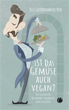 Olli "Gastronomicus" Riek, Olli 'Gastronomicus' Riek - Ist das Gem&uuml;se auch vegan? Skurrile Geschichten aus dem Restaurant