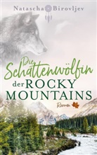 Natascha Birovljev, Natascha Birovljev, Natasch Birovljev, Natascha Birovljev, Natascha Birovljev - Die Schattenwölfin der Rocky Mountains