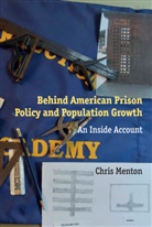Chris Menton - Behind American Prison Policy and Population Growth