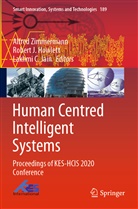 Lakhmi C Jain, Robert J Howlett, Robert J. Howlett, Rober J Howlett, Robert J Howlett, Lakhmi C Jain... - Human Centred Intelligent Systems