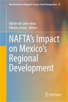 Aroca, Aroca, Patricio Aroca, Adri&aacute; de Le&oacute;n-Arias, Adri&aacute;n de Le&oacute;n-Arias - NAFTA's Impact on Mexico's Regional Development