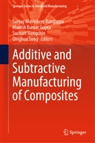 Munish Kumar Gupta, Munis Kumar Gupta, Munish Kumar Gupta, Sanjay M.R., Sanjay Mavinkere Rangappa, Suchart Siengchin... - Additive and Subtractive Manufacturing of Composites