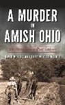 David Meyers, Elise Meyers Walker - Murder in Amish Ohio: The Martyrdom of Paul Coblentz