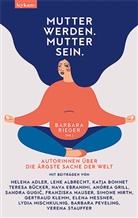 Barbar Rieger, Barbara Rieger - Mutter werden. Mutter sein.