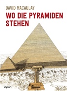 David Macaulay, Ulrich Magin - Wo die Pyramiden stehen