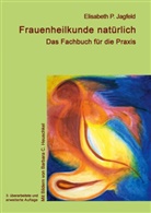 Elisabeth Jagfeld - Frauenheilkunde natürlich