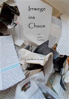 Lotar Martin Kamm - Irrwege ins Chaos
