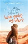 Pia Marie Endres - Und ich frage trotzdem: Wie geht es dir?