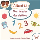 Cherifa Tabiou - Aïda et Eli - Mon imagier des chiffres