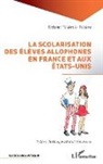 Robert Terrasi-Fiorini - La scolarisation des élèves allophones en France et aux États-Unis
