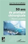 Jean-Yves de la Caffinière - 50 ans de pratique chirurgicale