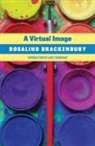 Rosalind Brackenbury - A Virtual Image