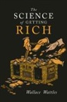 Wallace D. Wattles - The Science of Getting Rich