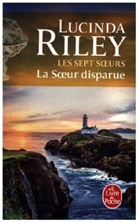 L Riley, Lucinda Riley, Riley-l - Les sept soeurs. Vol. 7. La soeur disparue