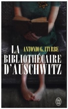 Antonio Iturbe, Antonio G Iturbe, Antonio G. Iturbe - La bibliothécaire d'Auschwitz