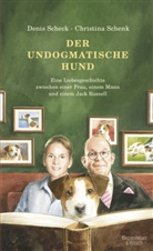 Deni Scheck, Denis Scheck, Christina Schenk - Der undogmatische Hund